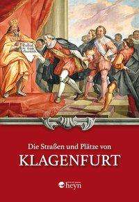 Hermann Th. Schneider: Die Straßen und Plätze von Klagenfurt am Wörthersee, Buch