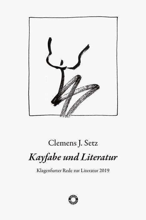 Clemens J. Setz: Setz, C: Kayfabe und Literatur, Buch