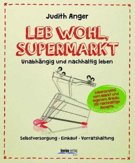 Judith Anger: Anger, J: Leb wohl, Supermarkt Unabhängig und nachhaltig, Buch
