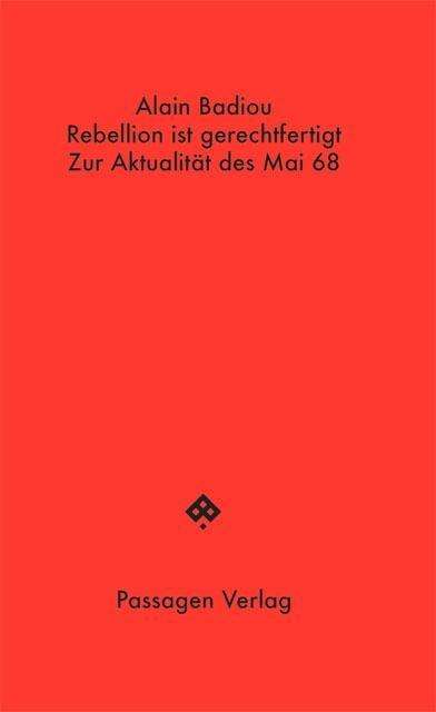 Alain Badiou: Badiou, A: Rebellion ist gerechtfertigt, Buch