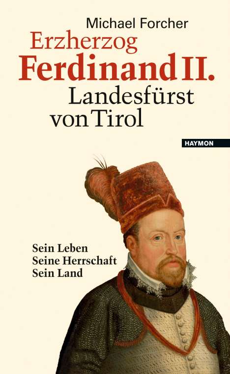 Michael Forcher: Erzherzog Ferdinand II. Landesfürst von Tirol, Buch