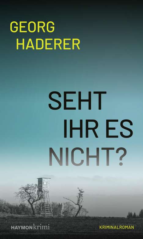 Georg Haderer: Seht ihr es nicht?, Buch