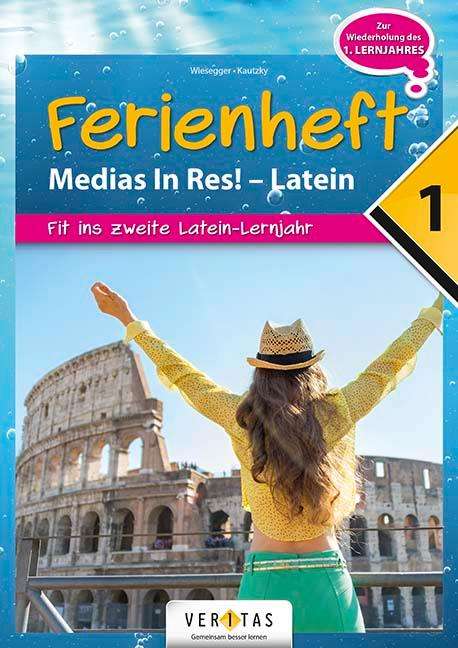 Verena Wiesegger: Medias in res! Latein für den Anfangsunterricht. 1. Ferienheft - Übungsbuch, Buch