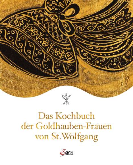 Das Kochbuch der Goldhauben-Frauen von St. Wolfgang, Buch