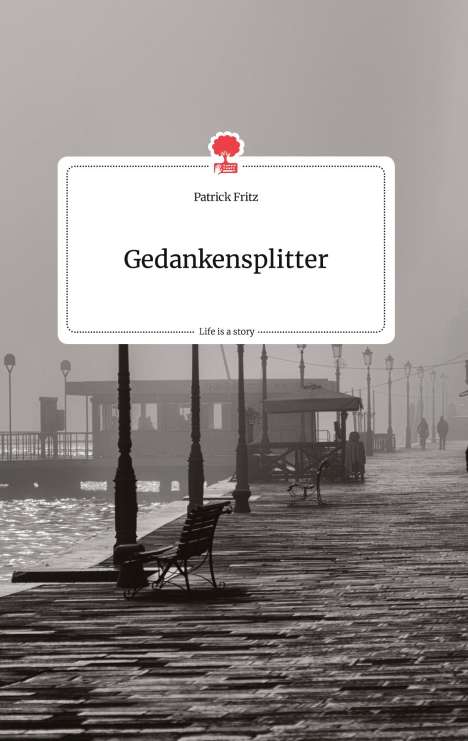 Patrick Fritz: Gedankensplitter. Life is a Story - story.one, Buch
