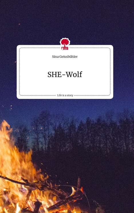 Sina Geissbühler: SHE-Wolf. Life is a Story - story.one, Buch