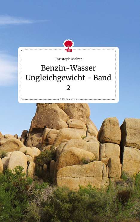 Christoph Malzer: Benzin-Wasser Ungleichgewicht - Band 2. Life is a Story - story.one, Buch