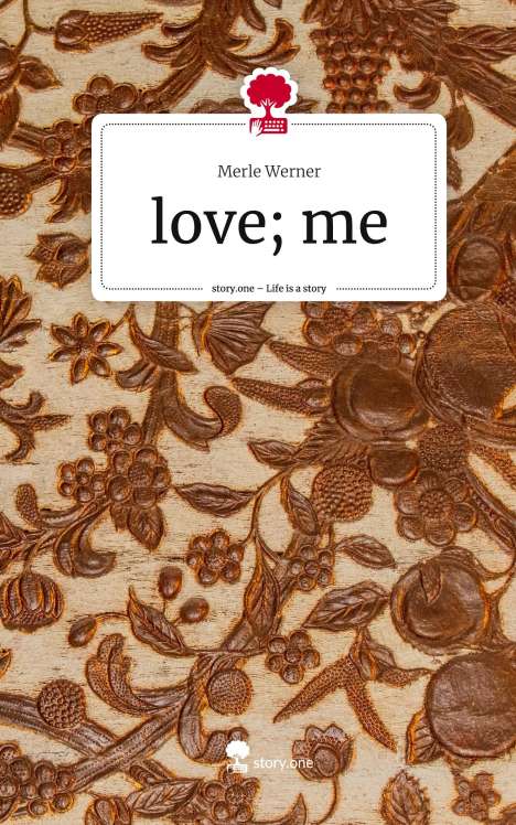 Merle Werner: love; me. Life is a Story - story.one, Buch