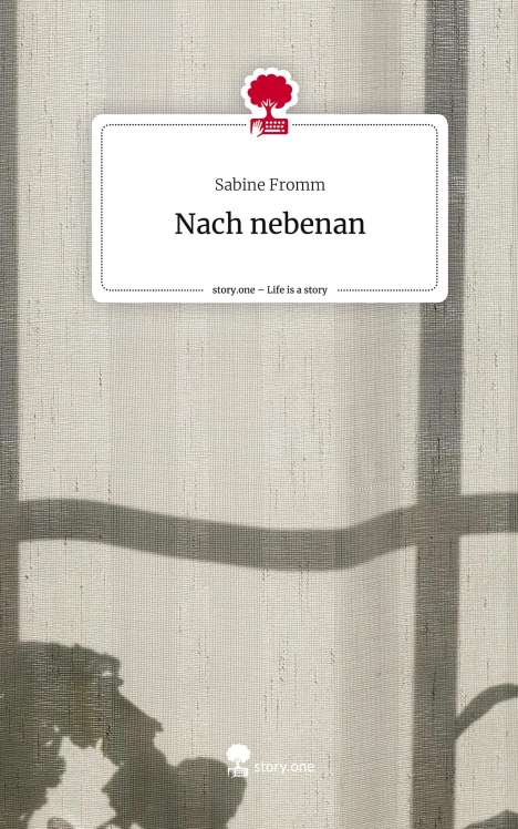 Sabine Fromm: Nach nebenan. Life is a Story - story.one, Buch