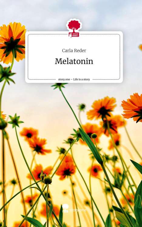 Carla Reder: Melatonin. Life is a Story - story.one, Buch