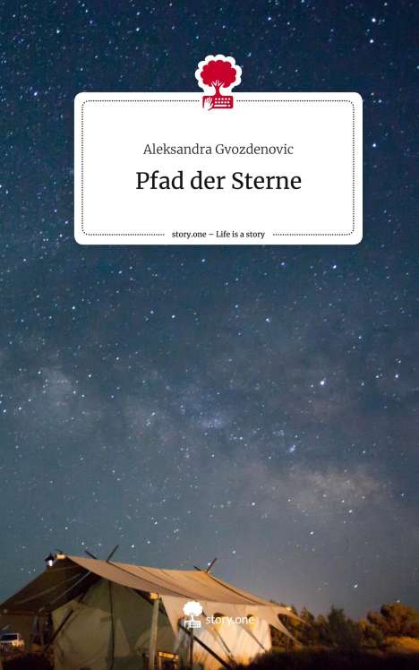 Aleksandra Gvozdenovic: Pfad der Sterne. Life is a Story - story.one, Buch