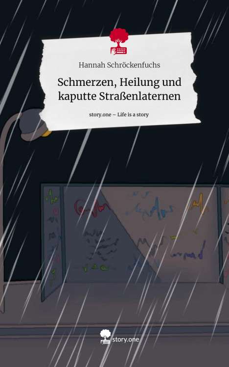 Hannah Schröckenfuchs: Schmerzen, Heilung und kaputte Straßenlaternen. Life is a Story - story.one, Buch