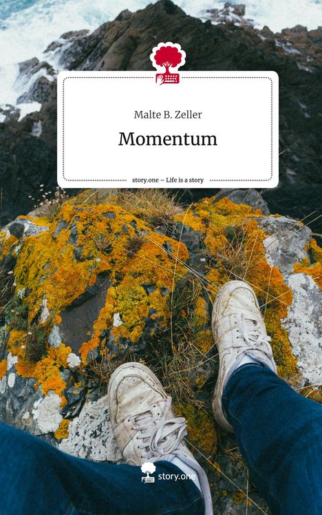 Malte B. Zeller: Momentum. Life is a Story - story.one, Buch