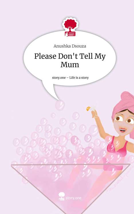 Anushka Dsouza: Please Don't Tell My Mum. Life is a Story - story.one, Buch
