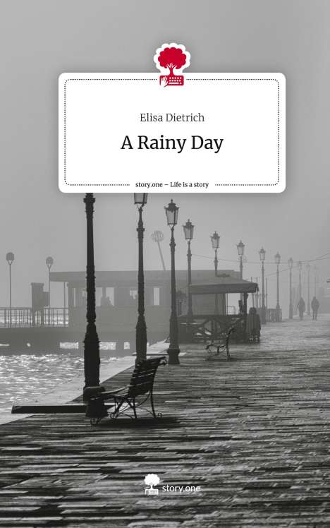 Elisa Dietrich: A Rainy Day. Life is a Story - story.one, Buch