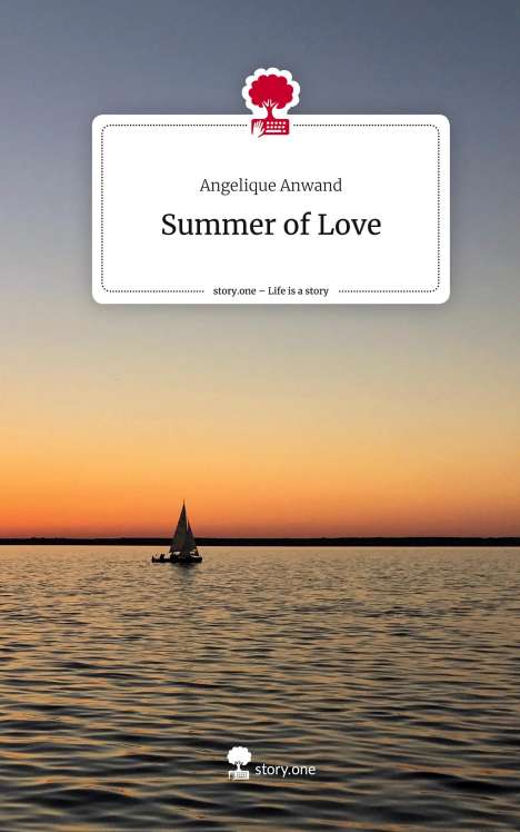 Angelique Anwand: Summer of Love. Life is a Story - story.one, Buch