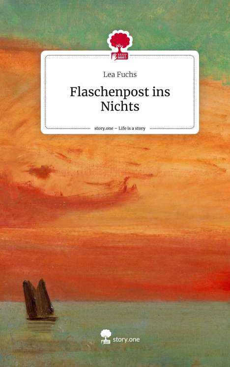 Lea Fuchs: Flaschenpost ins Nichts. Life is a Story - story.one, Buch