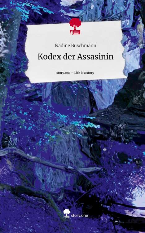 Nadine Buschmann: Kodex der Assasinin. Life is a Story - story.one, Buch