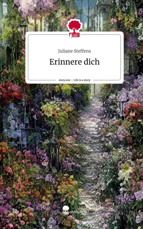 Juliane Steffens: Erinnere dich. Life is a Story - story.one, Buch