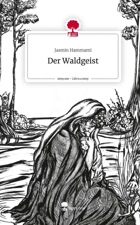 Jasmin Hammami: Der Waldgeist. Life is a Story - story.one, Buch