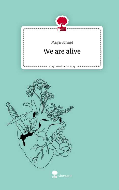 Maya Schael: We are alive. Life is a Story - story.one, Buch