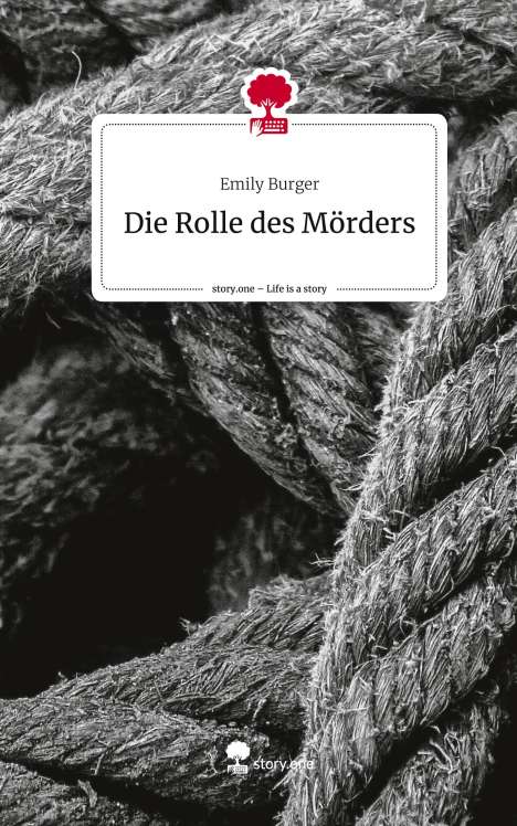 Emily Burger: Die Rolle des Mörders. Life is a Story - story.one, Buch