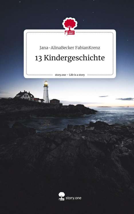 Jana-AlinaBecker FabianKrenz: 13 Kindergeschichte. Life is a Story - story.one, Buch