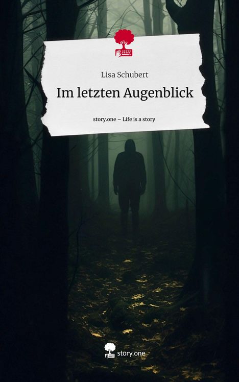 Lisa Schubert: Im letzten Augenblick. Life is a Story - story.one, Buch