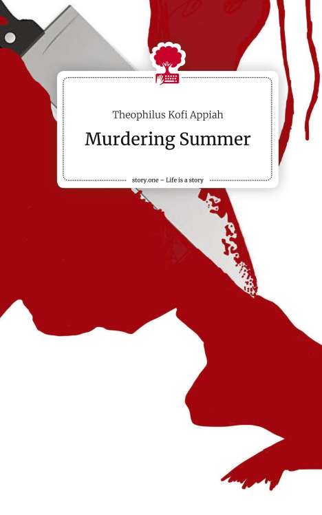 Theophilus Kofi Appiah: Murdering Summer. Life is a Story - story.one, Buch