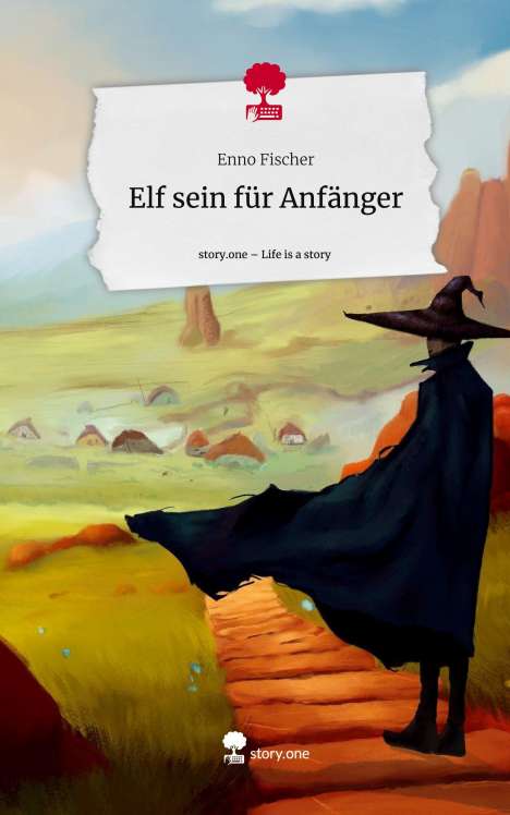 Enno Fischer: Elf sein für Anfänger. Life is a Story - story.one, Buch
