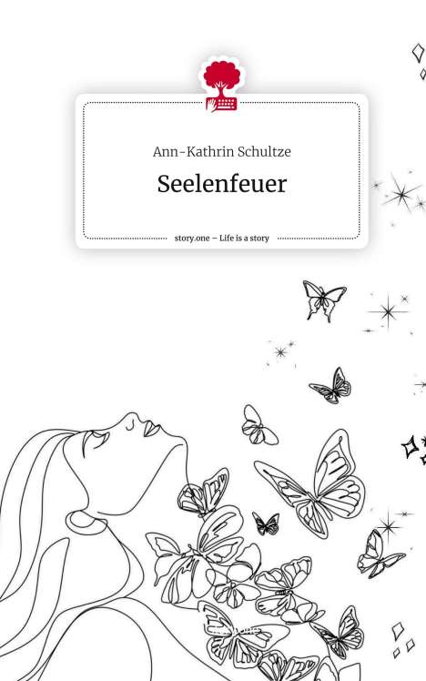 Ann-Kathrin Schultze: Seelenfeuer. Life is a Story - story.one, Buch