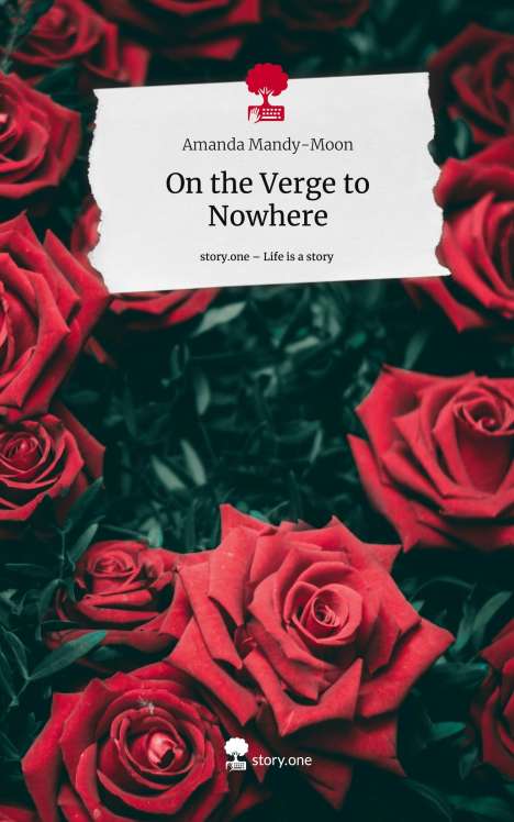 Amanda Mandy-Moon: On the Verge to Nowhere. Life is a Story - story.one, Buch