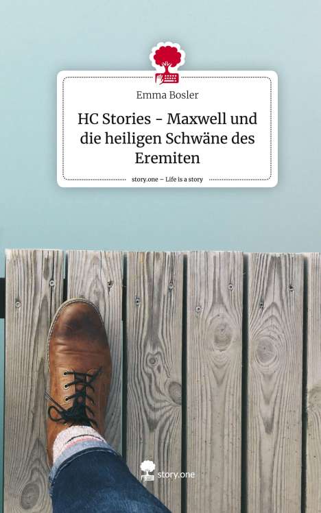 Emma Bosler: HC Stories - Maxwell und die heiligen Schwäne des Eremiten. Life is a Story - story.one, Buch