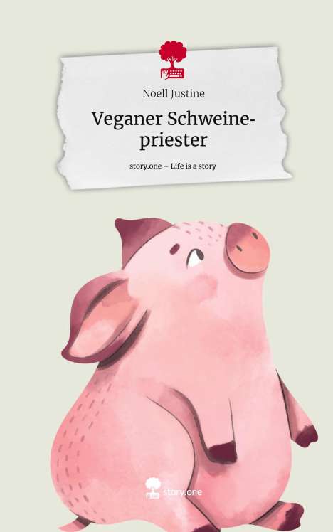 Noell Justine: Veganer Schweinepriester. Life is a Story - story.one, Buch