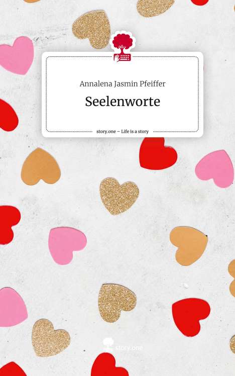 Annalena Jasmin Pfeiffer: Seelenworte. Life is a Story - story.one, Buch