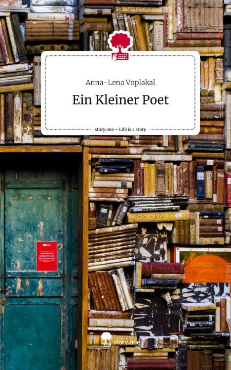 Anna-Lena Voplakal: Ein Kleiner Poet. Life is a Story - story.one, Buch