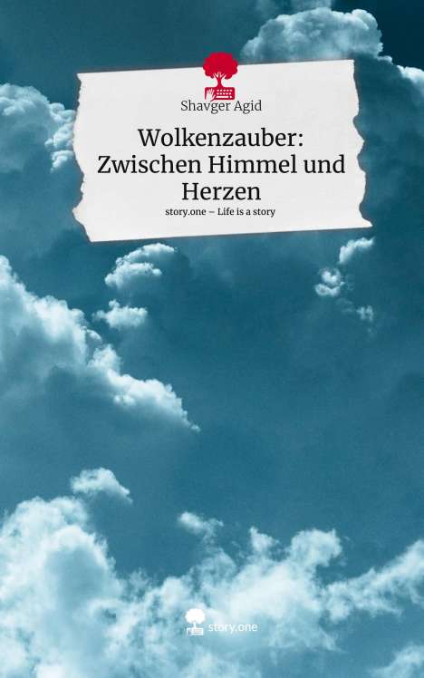 Shavger Agid: Wolkenzauber: Zwischen Himmel und Herzen. Life is a Story - story.one, Buch