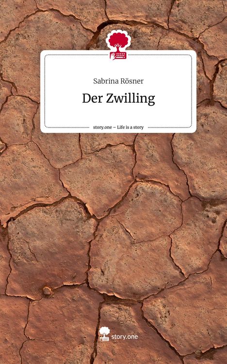 Sabrina Rösner: Der Zwilling. Life is a Story - story.one, Buch