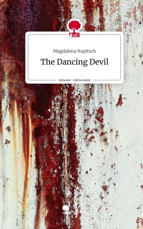 Magdalena Rupitsch: The Dancing Devil. Life is a Story - story.one, Buch