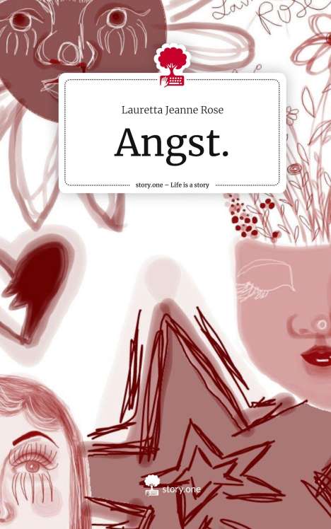 Lauretta Jeanne Rose: Angst.. Life is a Story - story.one, Buch