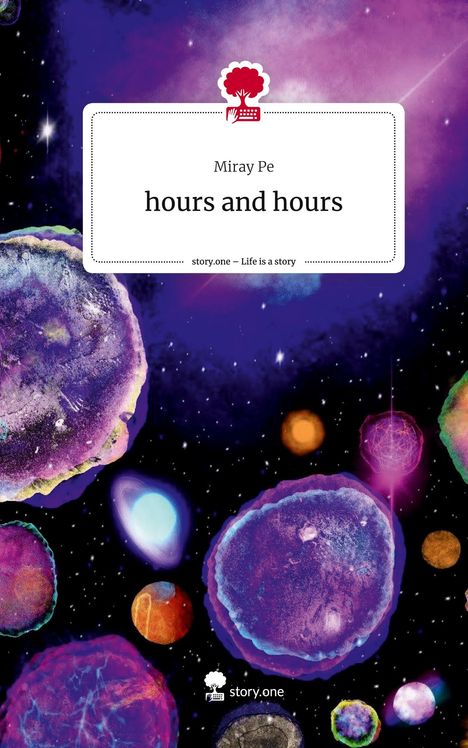 Miray Pe: hours and hours. Life is a Story - story.one, Buch