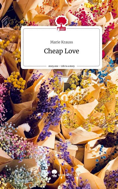 Marie Krauss: Cheap Love. Life is a Story - story.one, Buch