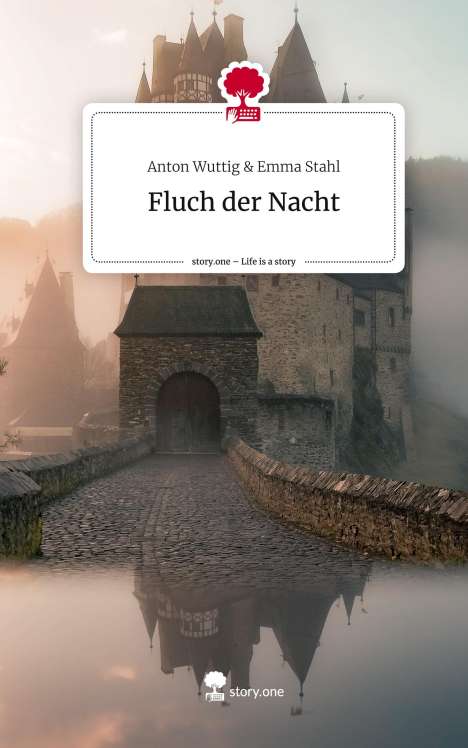 Anton Wuttig &amp; Emma Stahl: Fluch der Nacht. Life is a Story - story.one, Buch