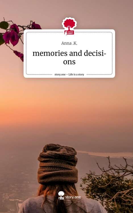 Anna K.: memories and decisions. Life is a Story - story.one, Buch