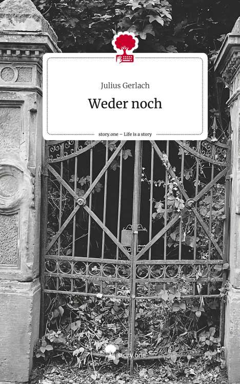 Julius Gerlach: Weder noch. Life is a Story - story.one, Buch