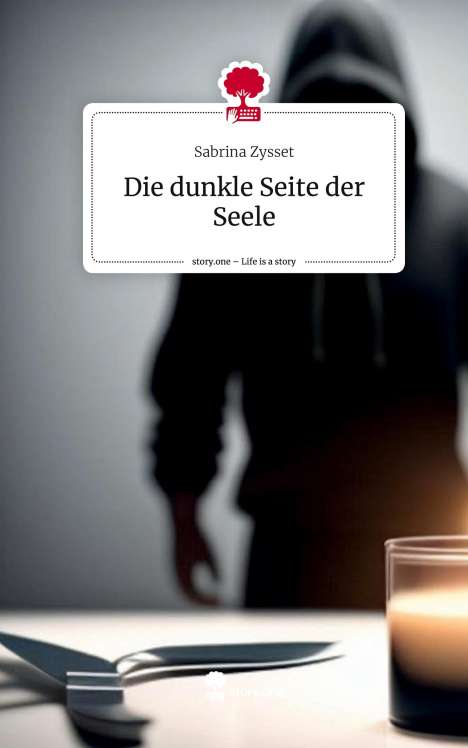 Sabrina Zysset: Die dunkle Seite der Seele. Life is a Story - story.one, Buch