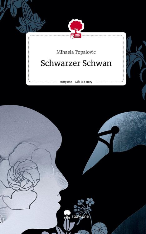 Mihaela Topalovic: Schwarzer Schwan. Life is a Story - story.one, Buch