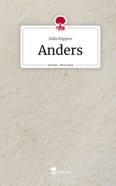 Edda Küppers: Anders. Life is a Story - story.one, Buch