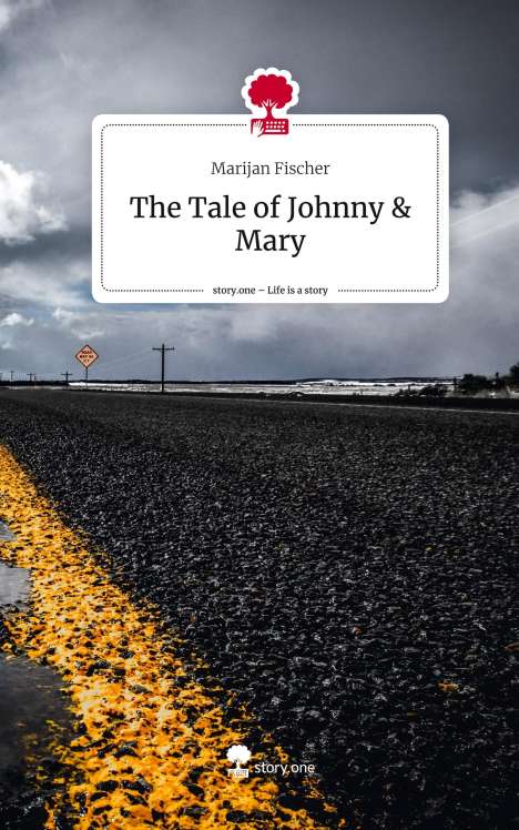 Marijan Fischer: The Tale of Johnny &amp; Mary. Life is a Story - story.one, Buch
