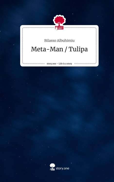 Bilasso Albuhimiu: Meta-Man / Tulipa. Life is a Story - story.one, Buch